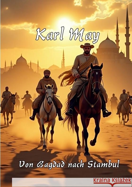 Von Bagdad nach Stambul May, Karl 9783384576828 tredition - książka