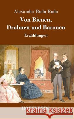 Von Bienen, Drohnen und Baronen: Erzählungen Alexander Roda Roda 9783743720176 Hofenberg - książka