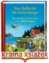 Von Bullerbü bis Lönneberga : Die schönsten Geschichten von Astrid Lindgren Lindgren, Astrid 9783789141713 Oetinger - książka