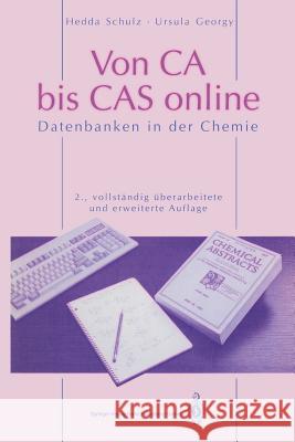 Von CA Bis Cas Online: Datenbanken in Der Chemie Schulz, Hedda 9783662108123 Springer - książka