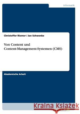 Von Content und Content-Management-Systemen (CMS) Christoffer Riemer Jan Schwenke 9783668139350 Grin Verlag - książka