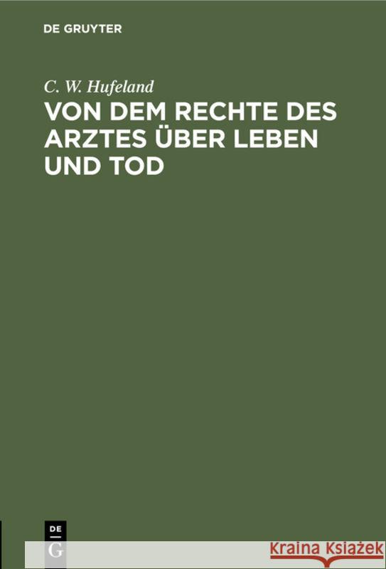 Von Dem Rechte Des Arztes Über Leben Und Tod C W Hufeland 9783111282237 De Gruyter - książka