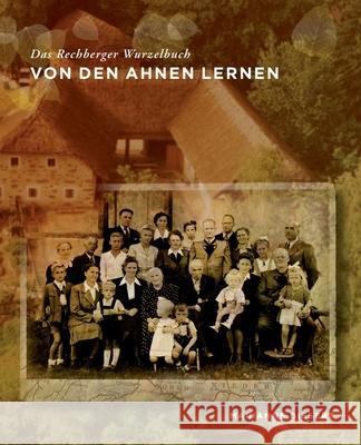 Von den Ahnen lernen: Das Rechberger Wurzelbuch Marianne Giesert 9783734591112 Tredition Gmbh - książka