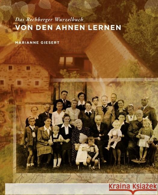 Von den Ahnen lernen: Das Rechberger Wurzelbuch Marianne Giesert   9783734591129 Tredition Gmbh - książka