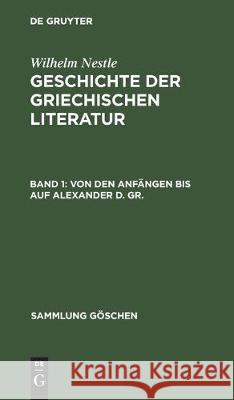 Von Den Anfängen Bis Auf Alexander D. Gr. Nestle, Wilhelm 9783112304327 de Gruyter - książka
