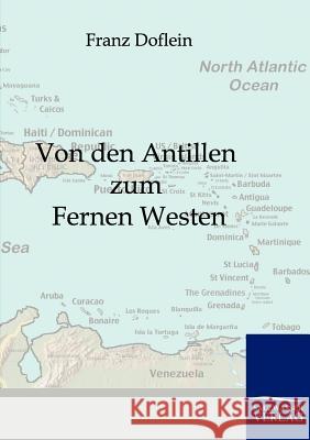 Von den Antillen zum Fernen Westen Doflein, Franz 9783861958819 Salzwasser-Verlag - książka