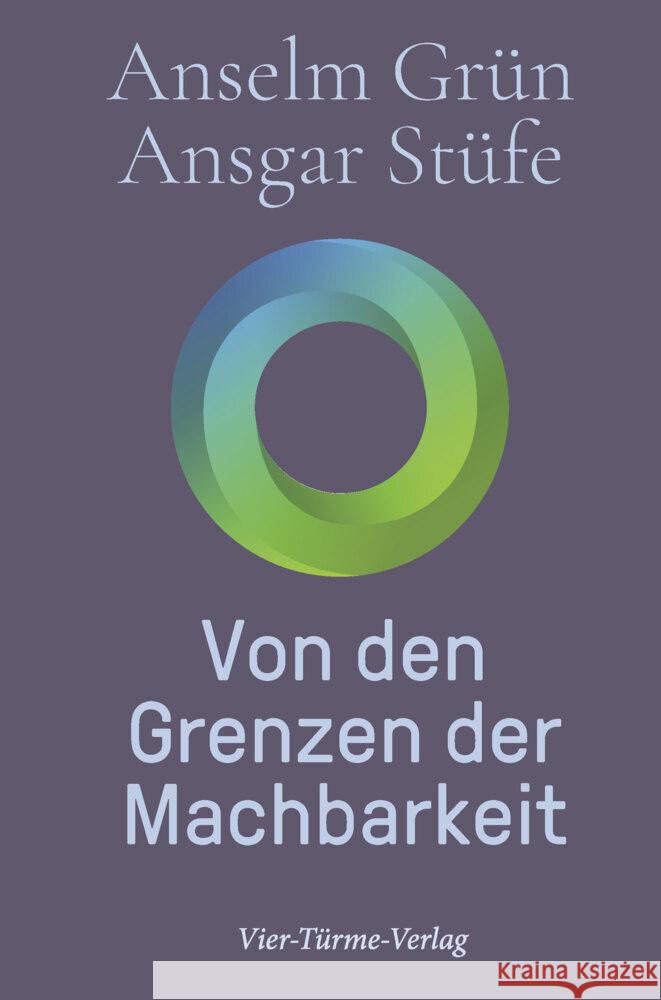 Von den Grenzen der Machbarkeit Grün, Anselm, Stüfe, Ansgar 9783736504288 Vier Türme - książka