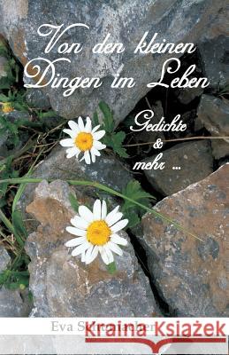 Von den kleinen Dingen im Leben Schumacher, Eva 9783743941373 tredition - książka