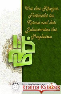 Von den Rängen Fatimahs im Koran und der Lebensweise des Propheten Al Musawi, Sayyed Ghaith 9781546765158 Createspace Independent Publishing Platform - książka