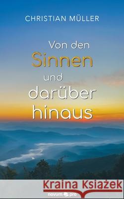 Von den Sinnen und darüber hinaus Christian Müller 9783990649558 Novum Publishing - książka