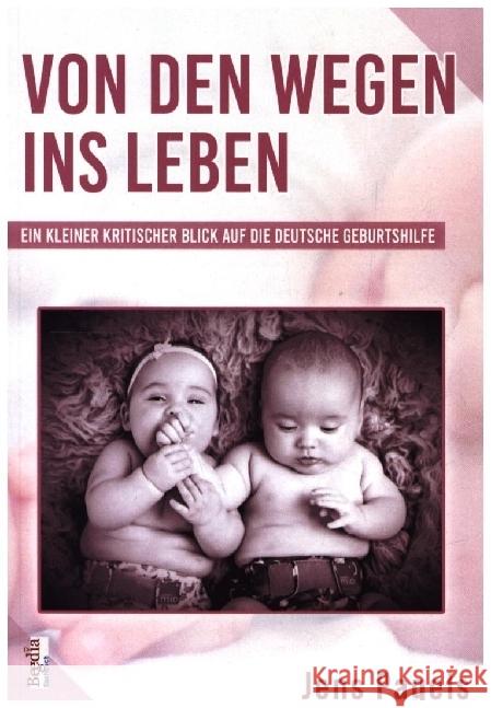 Von den Wegen ins Leben Pagels, Jens 9783957771407 Begedia - książka