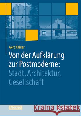 Von Der Aufkl?rung Zur Postmoderne:: Stadt, Architektur, Gesellschaft Gert K?hler 9783658465445 Springer Vieweg - książka