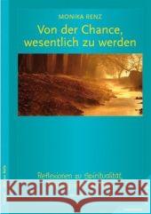 Von der Chance, wesentlich zu werden, m. Audio-CD : Reflexionen zu Spiritualität, Reifung und Sterben Renz, Monika   9783873876644 Junfermann - książka
