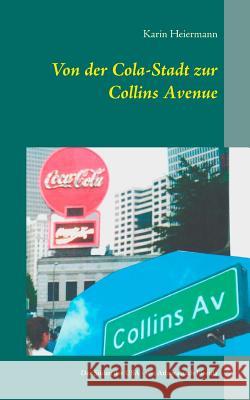 Von der Cola-Stadt zur Collins Avenue: Der Süden der USA - von Atlanta nach Florida Heiermann, Karin 9783738645743 Books on Demand - książka