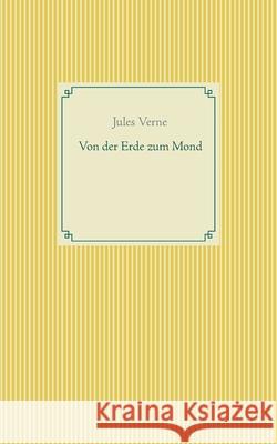 Von der Erde zum Mond Jules Verne 9783753463711 Books on Demand - książka