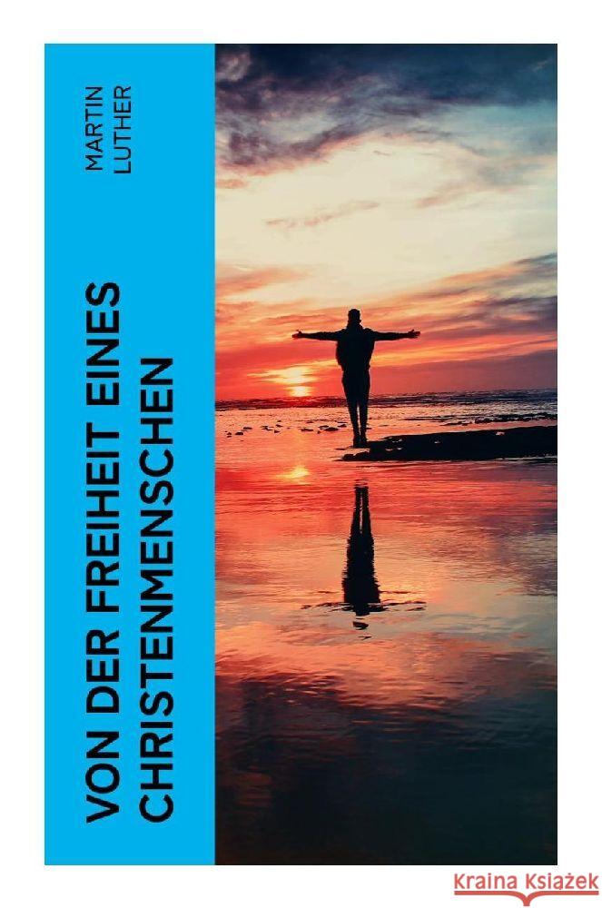 Von der Freiheit eines Christenmenschen Luther, Martin 9788027348633 e-artnow - książka