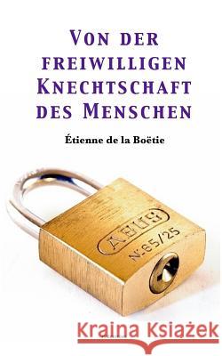 Von der freiwilligen Knechtschaft des Menschen Landauer, Gustav 9781981481729 Createspace Independent Publishing Platform - książka