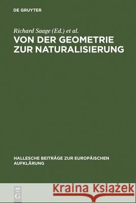 Von Der Geometrie Zur Naturalisierung: Utopisches Denken Im 18. Jahrhundert Zwischen Literarischer Fiktion Und Frühneuzeitlicher Gartenkunst Saage, Richard 9783484810105 Max Niemeyer Verlag - książka