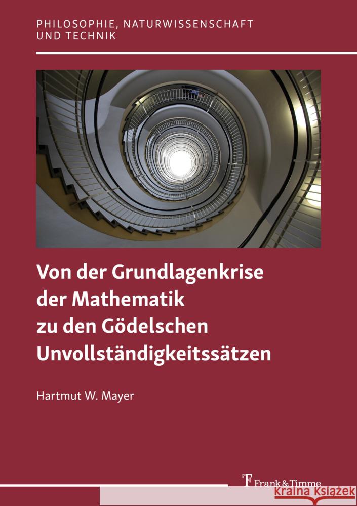 Von der Grundlagenkrise der Mathematik zu den Gödelschen Unvollständigkeitssätzen Mayer, Hartmut W. 9783732909346 Frank und Timme GmbH - książka