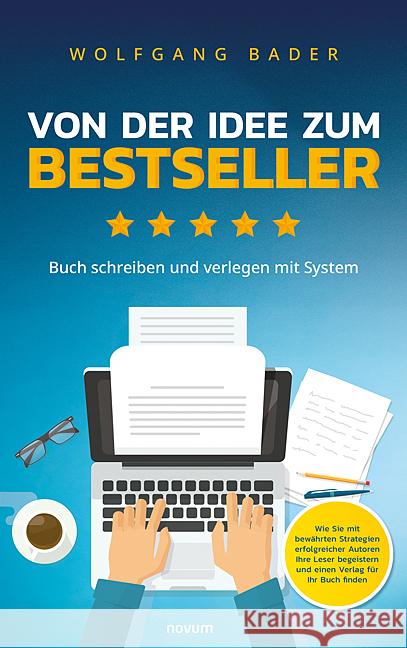 Von der Idee zum Bestseller Bader, Wolfgang 9783991467458 Novum - książka