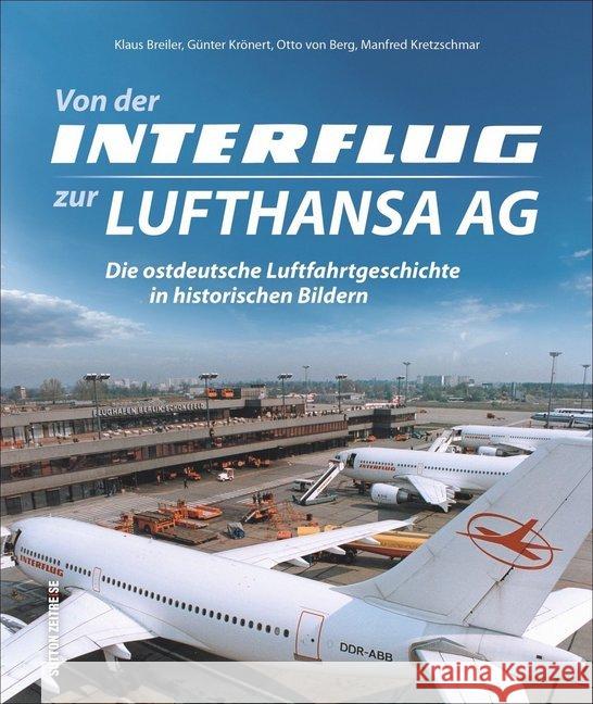 Von der Interflug zur Lufthansa AG : Die ostdeutsche Luftfahrtgeschichte in historischen Bildern Breiler, Klaus 9783954009701 Sutton Verlag GmbH - książka