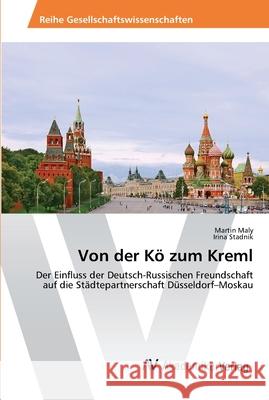 Von der Kö zum Kreml Maly, Martin 9783639493115 AV Akademikerverlag - książka