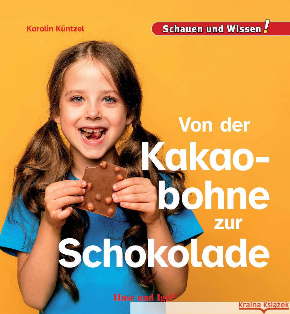Von der Kakaobohne zur Schokolade Küntzel, Karolin 9783863165109 Hase und Igel - książka