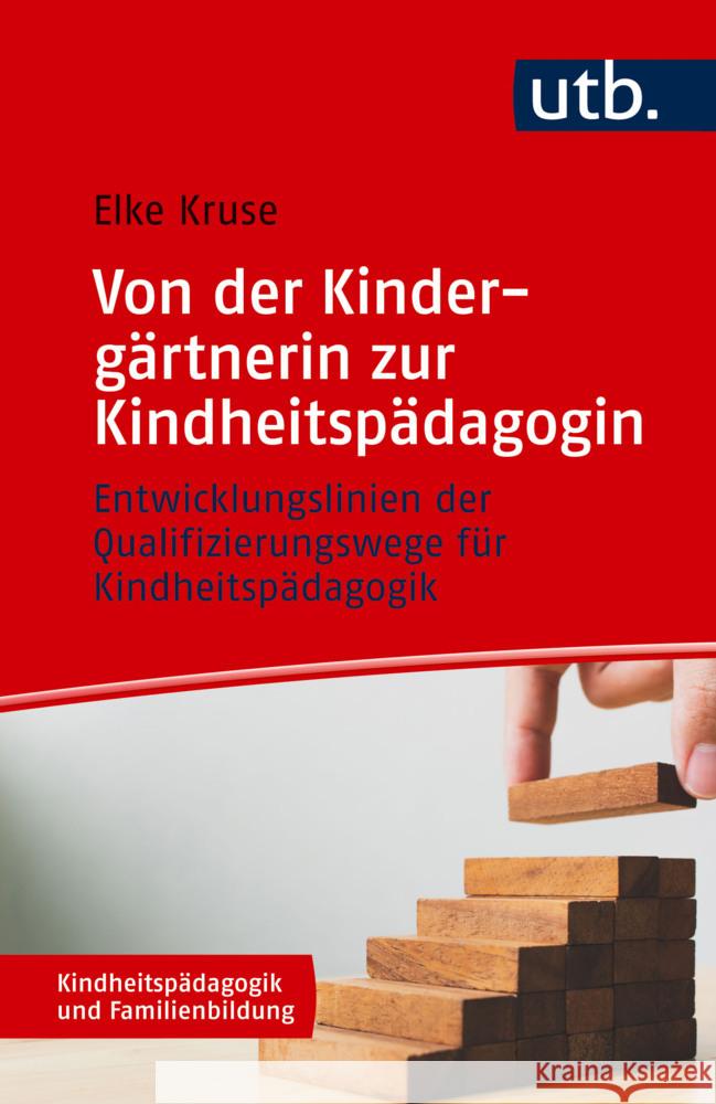 Von der Kindergärtnerin zur Kindheitspädagogin Kruse, Elke 9783825259495 Wochenschau - książka