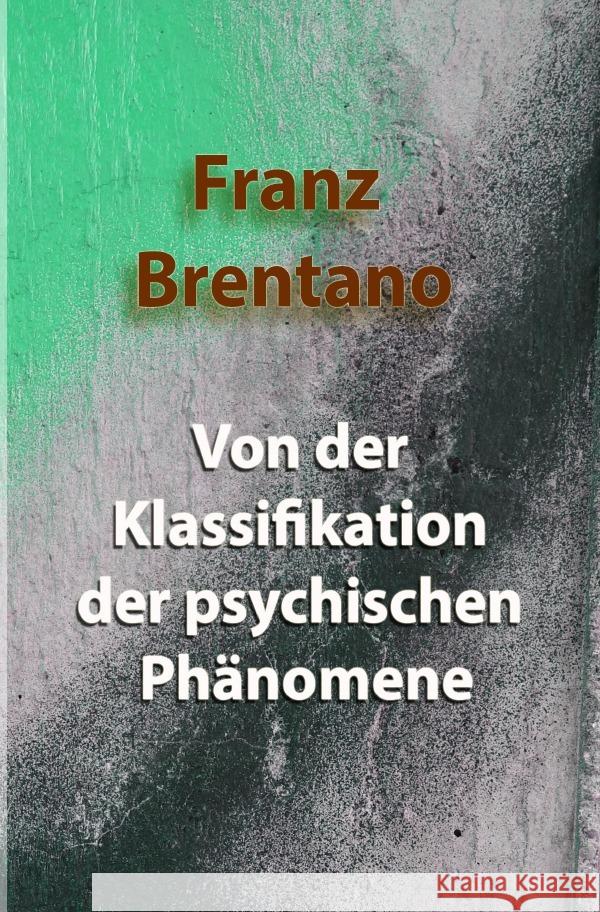 Von der Klassifikation der psychischen Phänomene Brentano, Franz Clemens 9783754147009 epubli - książka