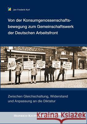 Von der Konsumgenossenschaftsbewegung zum Gemeinschaftswerk der Deutschen Arbeitsfront Korf, Jan-Frederik 9783833473043 Books on Demand - książka