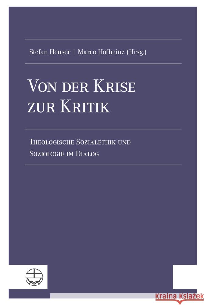 Von der Krise zur Kritik Heuser, Stefan 9783374077694 Evangelische Verlagsanstalt - książka