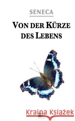 Von der Kürze des Lebens Seneca 9781530095230 Createspace Independent Publishing Platform - książka