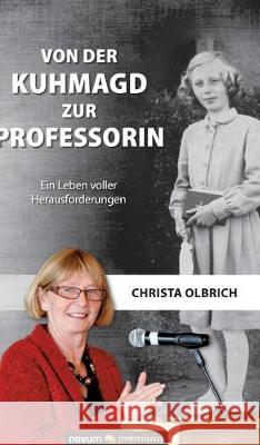 Von der Kuhmagd zur Professorin Christa Olbrich 9783958409750 Novum Verlag - książka
