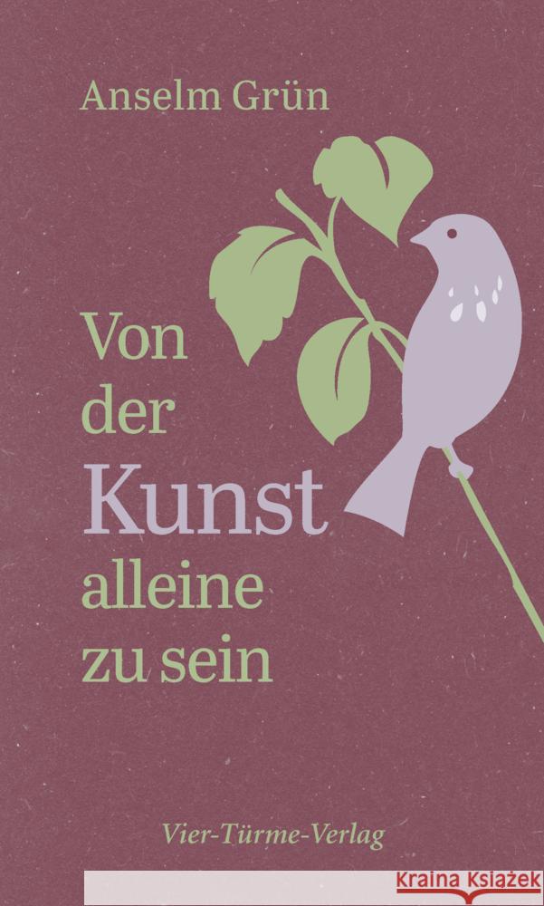 Von der Kunst, allein zu sein Grün, Anselm 9783736504868 Vier Türme - książka