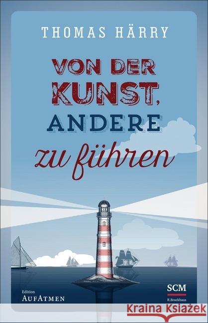 Von der Kunst, andere zu führen Härry, Thomas 9783417266658 SCM R. Brockhaus - książka