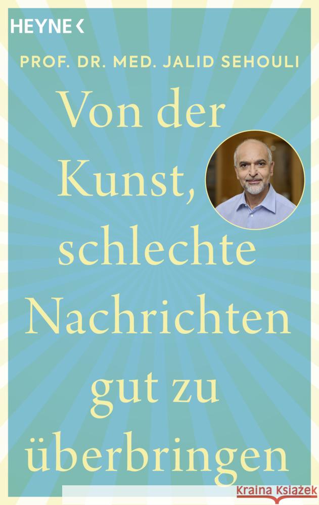 Von der Kunst, schlechte Nachrichten gut zu überbringen Sehouli, Jalid 9783453606883 Heyne - książka