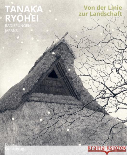 Von Der Linie Zur Landschaft: Tanaka RyŌhei. Radierungen Japans Chris Va 9783422802704 De Gruyter - książka