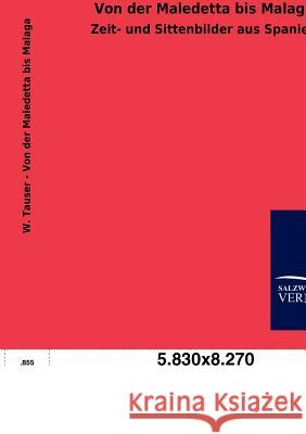 Von der Maledetta bis Malaga Tauser, W. 9783846006054 Salzwasser-Verlag Gmbh - książka