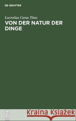 Von der Natur der Dinge Lucretius Carus Titus 9783112680599 De Gruyter (JL) - książka