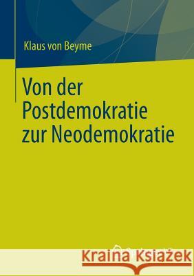 Von Der Postdemokratie Zur Neodemokratie Von Beyme, Klaus 9783658009809 Springer vs - książka
