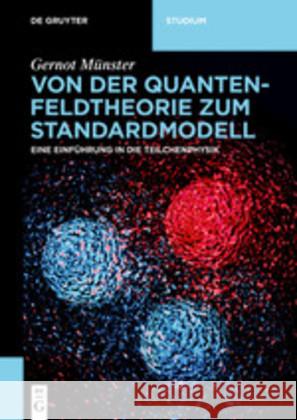 Von der Quantenfeldtheorie zum Standardmodell Gernot Münster 9783110638530 de Gruyter - książka