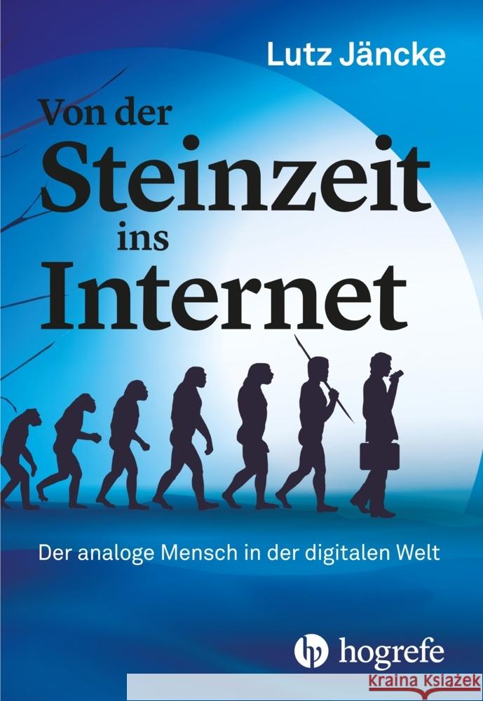 Von der Steinzeit ins Internet Jäncke, Lutz 9783456861500 Hogrefe (vorm. Verlag Hans Huber ) - książka