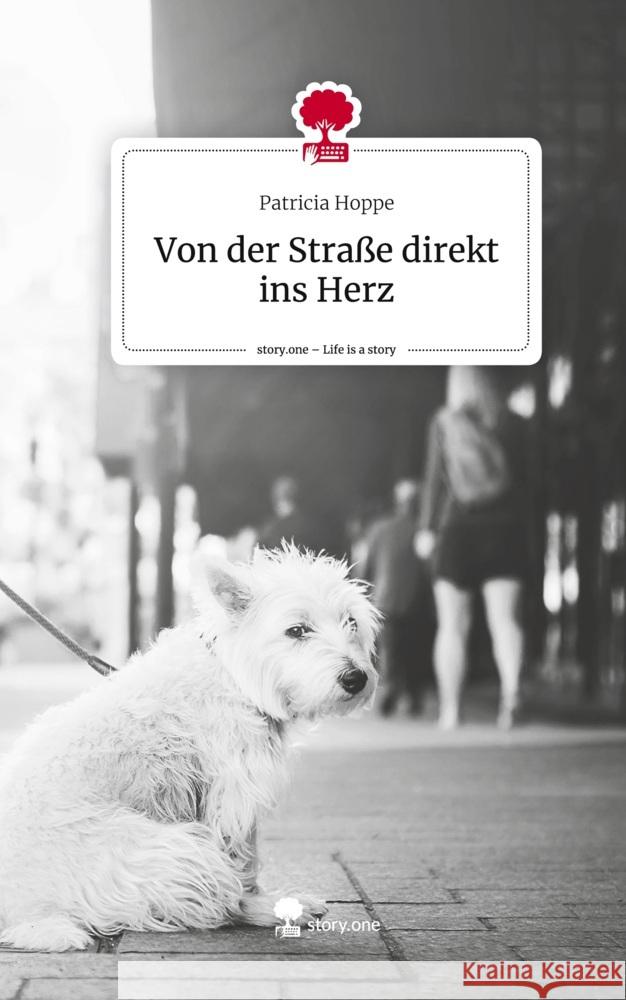 Von der Straße direkt ins Herz. Life is a Story - story.one Hoppe, Patricia 9783710845499 story.one publishing - książka