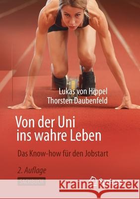 Von Der Uni Ins Wahre Leben: Das Know-How Für Den Jobstart Von Hippel, Lukas 9783658299446 Springer - książka