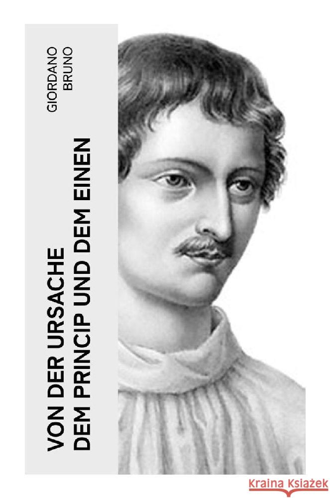 Von der Ursache dem Princip und dem Einen Bruno, Giordano 9788027347735 e-artnow - książka