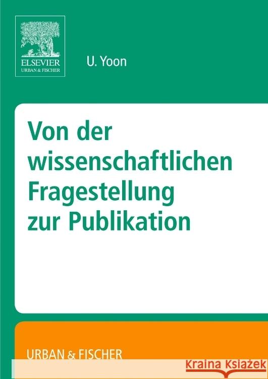 Von der wissenschaftlichen Fragestellung zur Publikation Yoon 9783437316128 Elsevier, München - książka