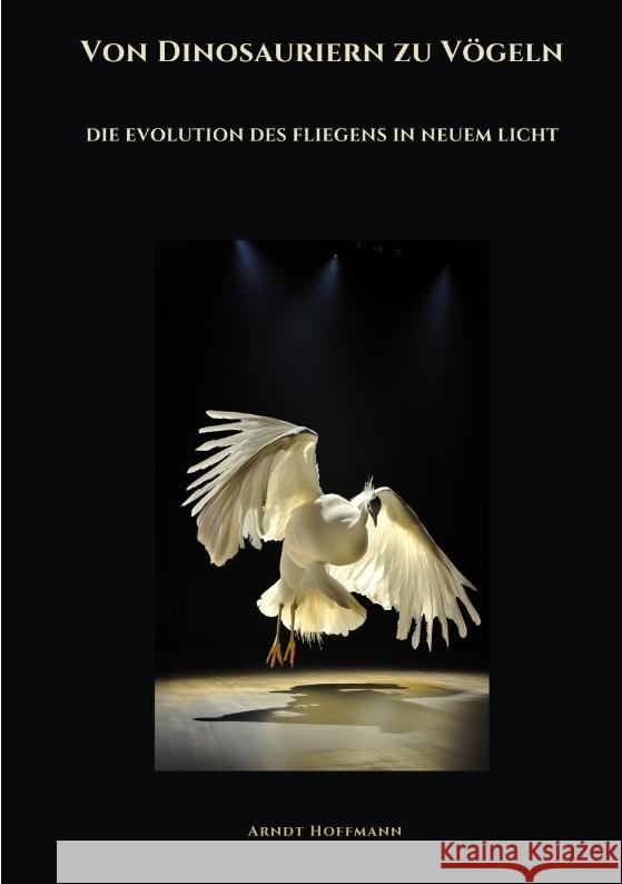 Von Dinosauriern zu Vögeln Hoffmann, Arndt 9783384468680 tredition - książka