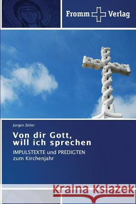 Von dir Gott, will ich sprechen Zeller, Jürgen 9783841605016 Fromm Verlag - książka