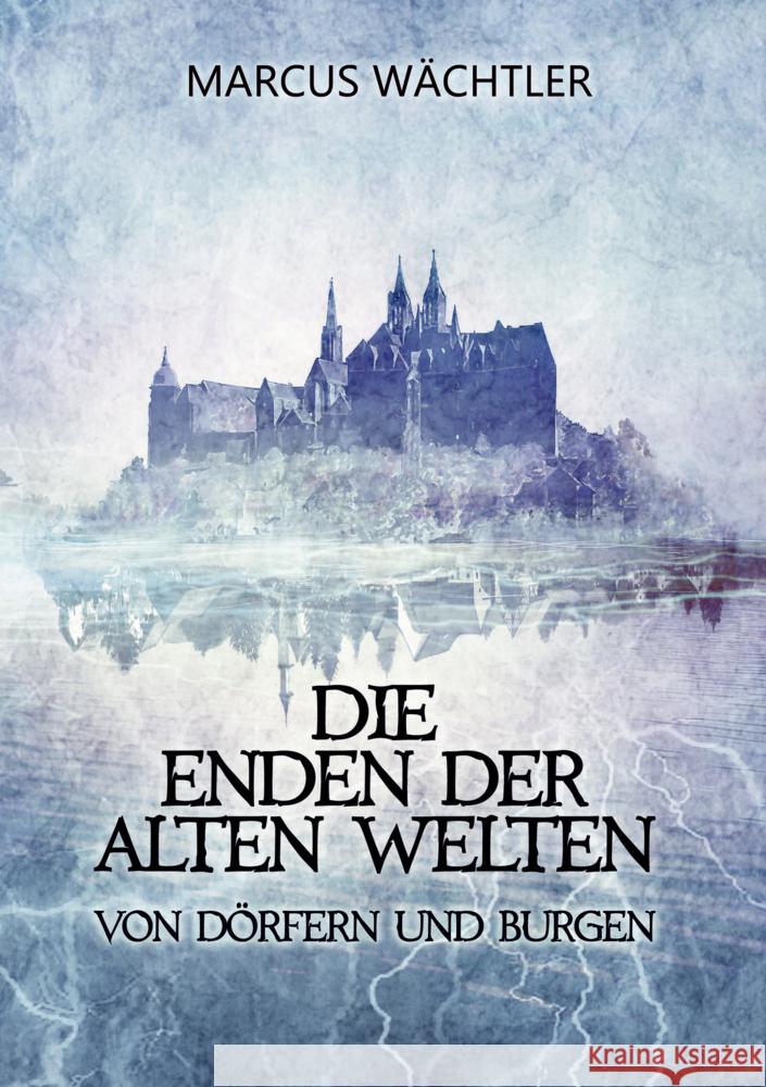 Von Dörfern und Burgen Wächtler, Marcus 9783989427952 Nova MD - książka