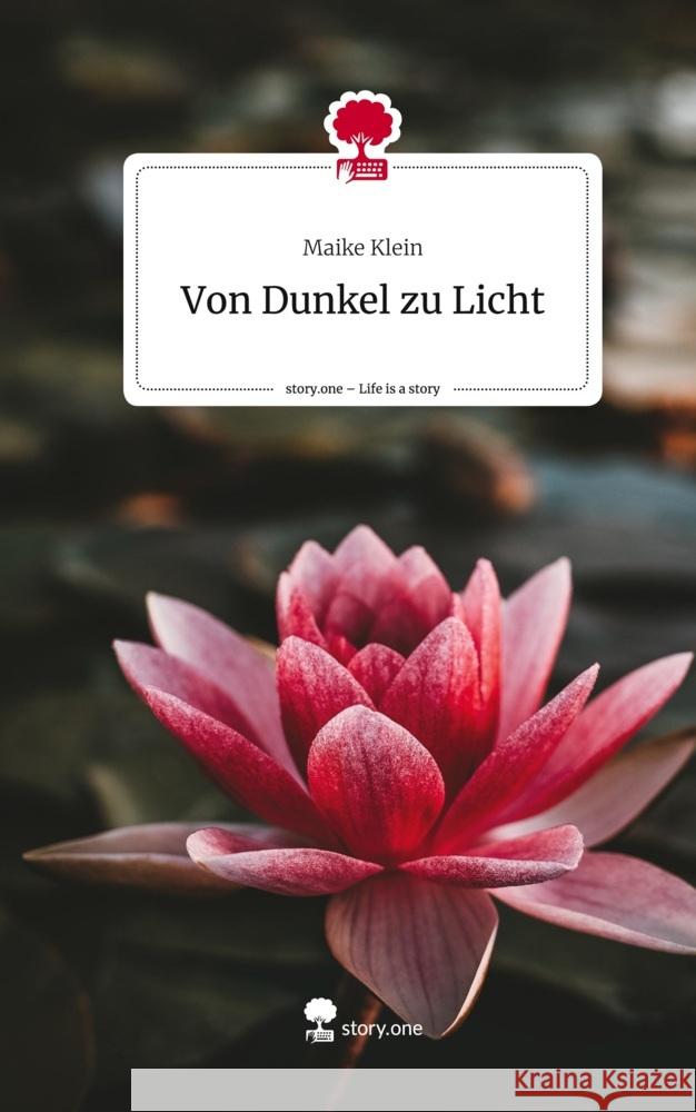 Von Dunkel zu Licht. Life is a Story - story.one Klein, Maike 9783711523815 story.one publishing - książka